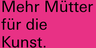 Mehr M&uuml;tter f&uuml;r die Kunst.